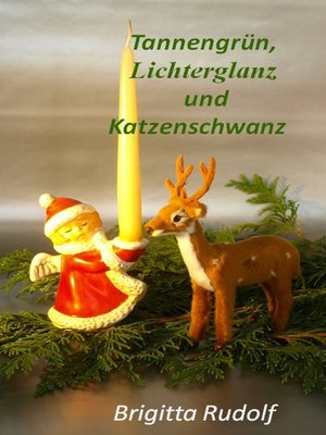 cover image of Tannengrün, Lichterglanz und Katzenschwanz